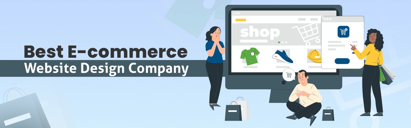 How To Choose Ecommerce Website Design Company For Online Store?