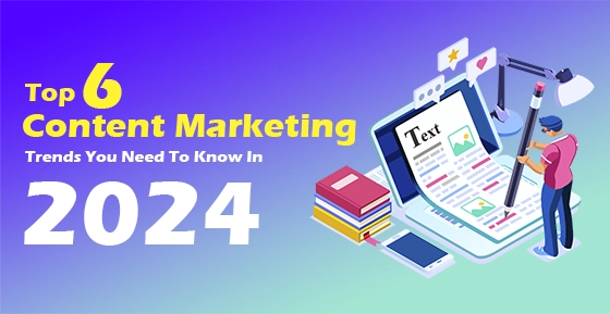 Best Content Marketing Trends You Need To Know In 2024