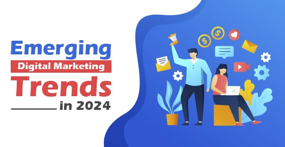 Emerging Digital Marketing Trends You Must Know