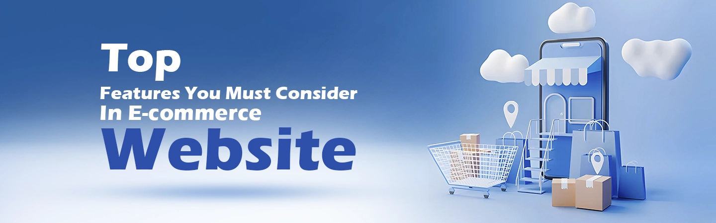 Features You Must Consider In ECommerce Website