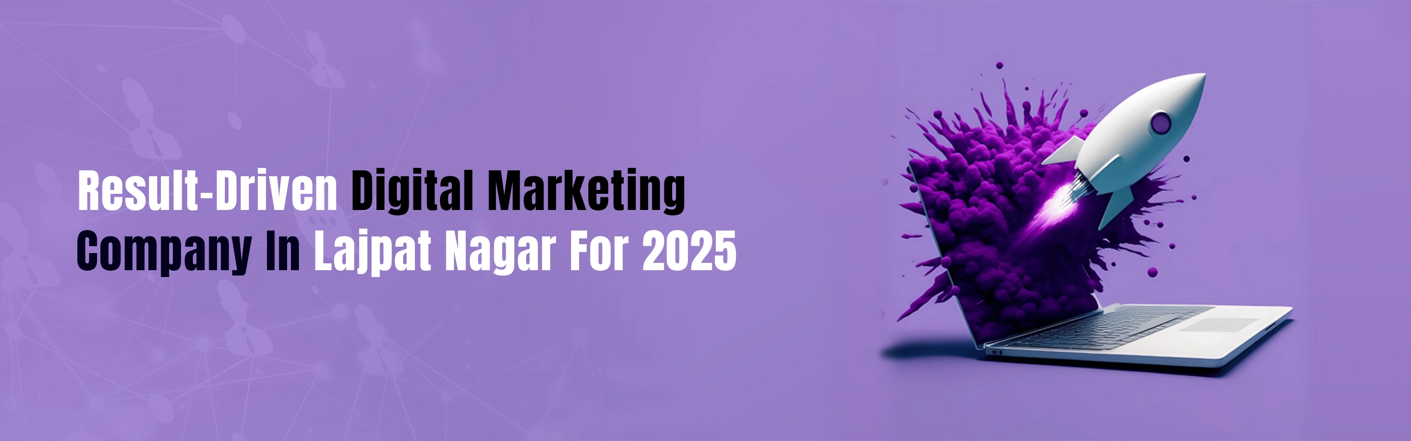 Digital Marketing Company In Lajpat Nagar