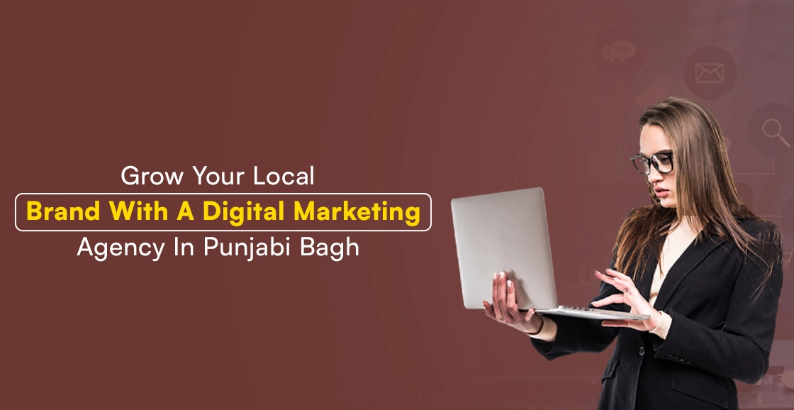 Digital Marketing Agency In Punjabi Bagh
